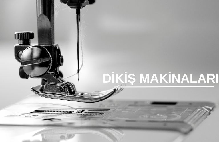   Dikiş Makinaları