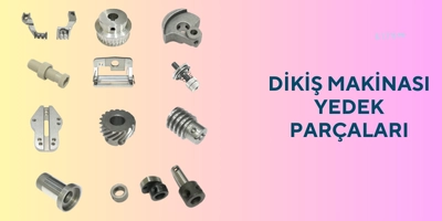 Dikiş Makinası Yedek Parçaları